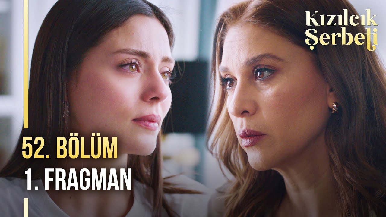 Kızılcık Şerbeti Episode 52 Story & Review